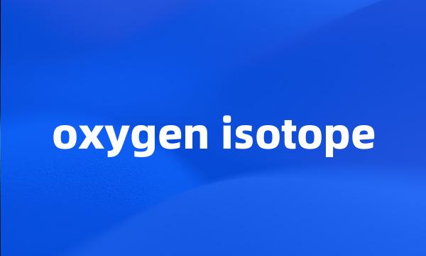 oxygen isotope