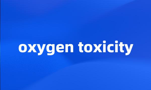 oxygen toxicity