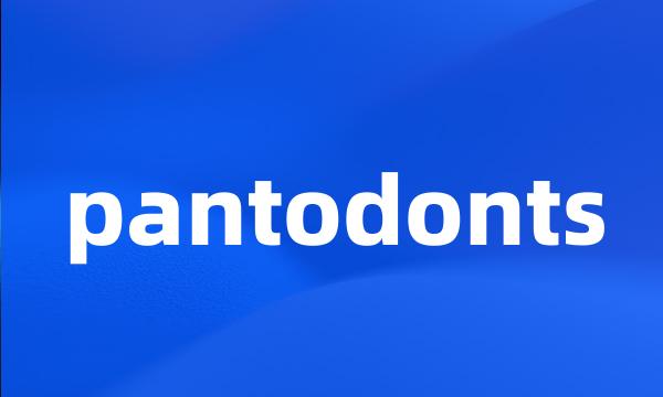 pantodonts