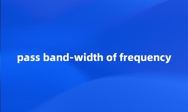 pass band-width of frequency