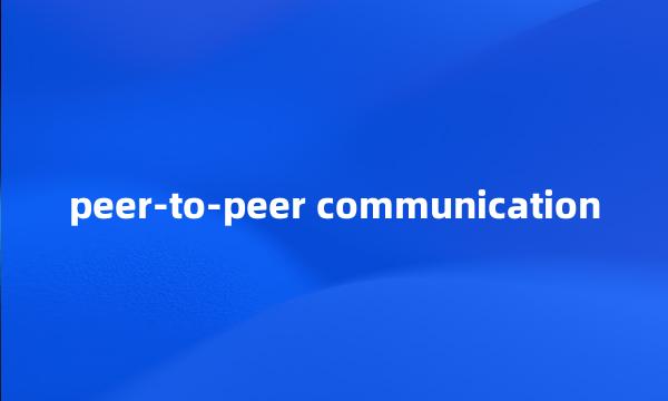 peer-to-peer communication