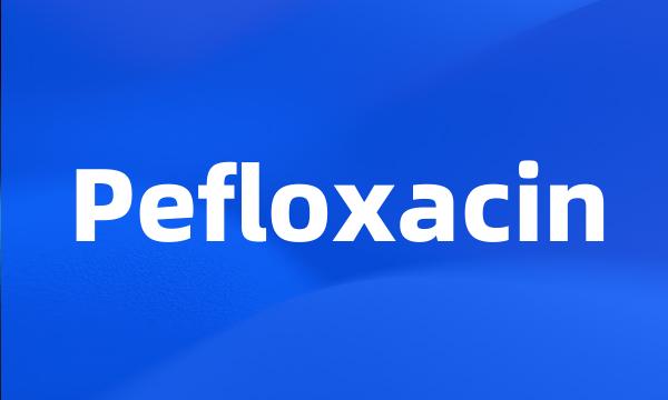 Pefloxacin