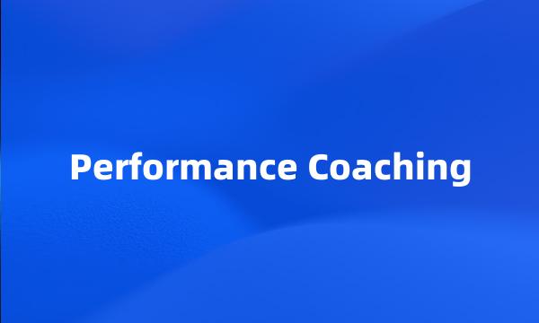 Performance Coaching