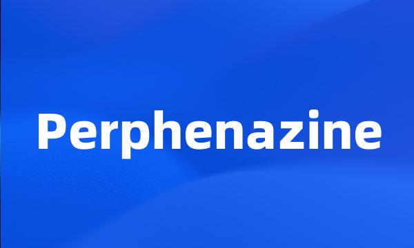 Perphenazine