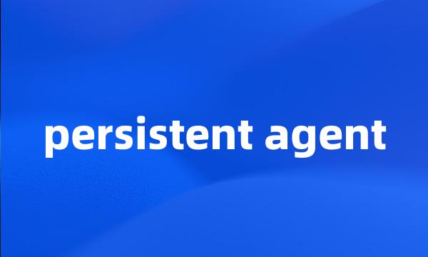 persistent agent