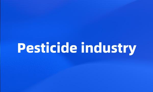 Pesticide industry