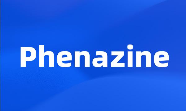 Phenazine