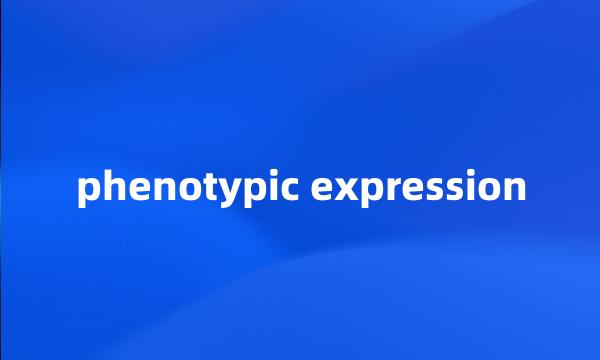 phenotypic expression