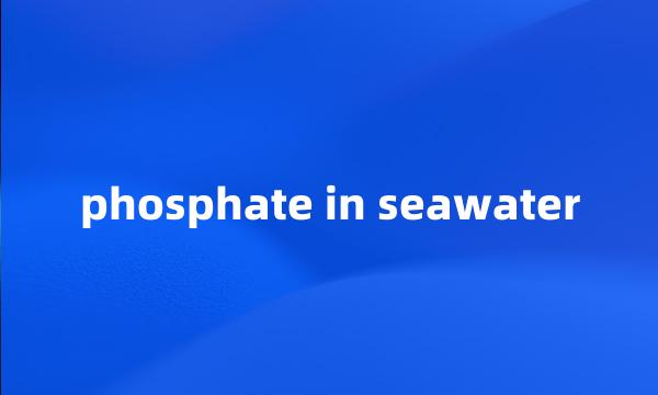 phosphate in seawater