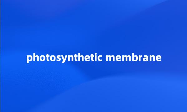 photosynthetic membrane