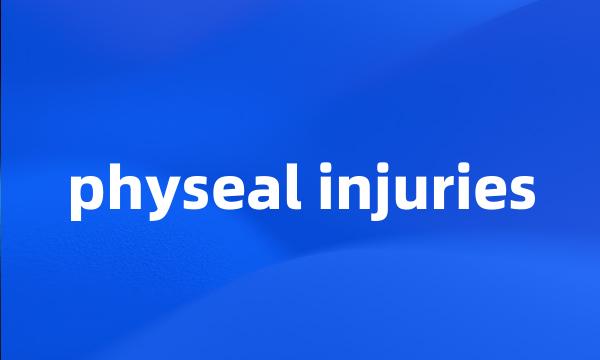 physeal injuries