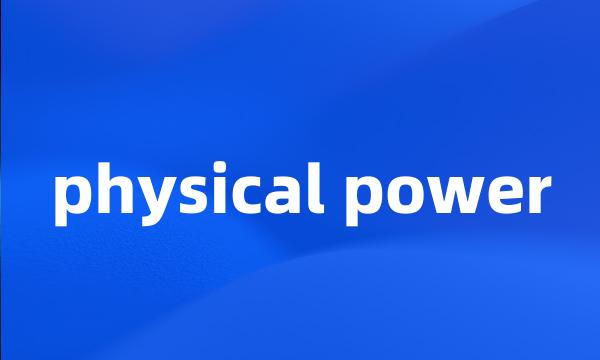 physical power