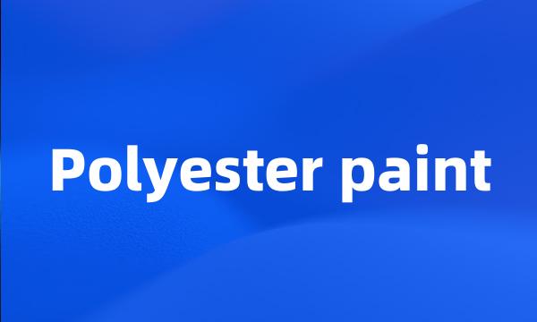 Polyester paint