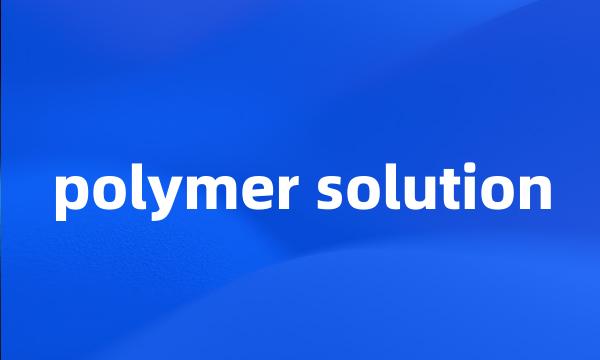 polymer solution