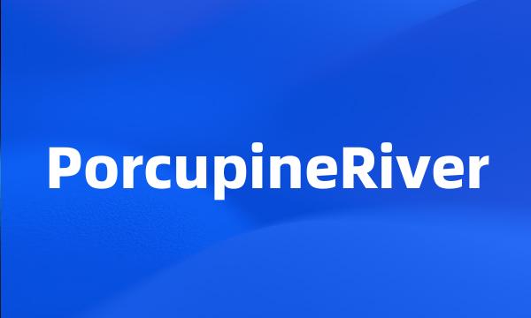 PorcupineRiver