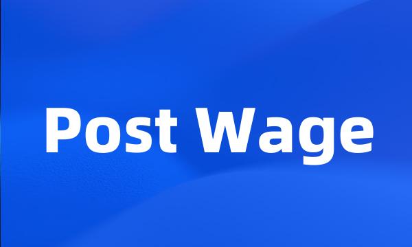 Post Wage