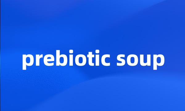 prebiotic soup