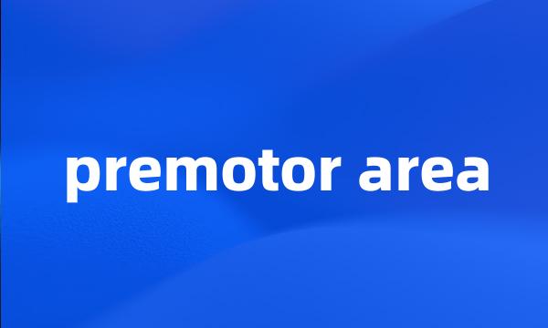 premotor area