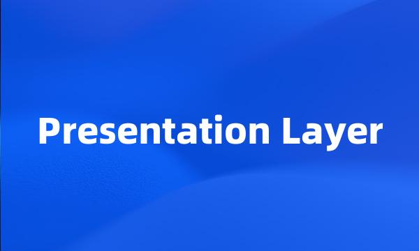 Presentation Layer