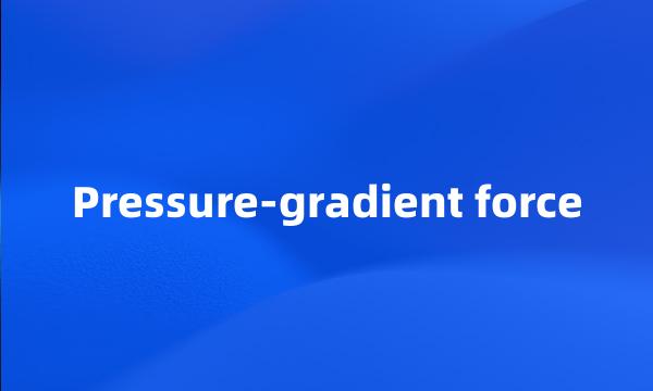 Pressure-gradient force