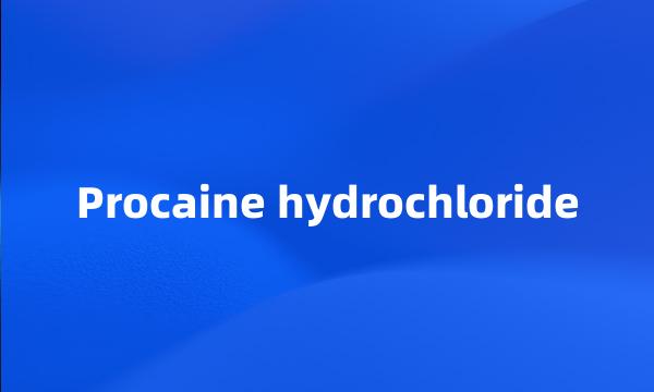 Procaine hydrochloride