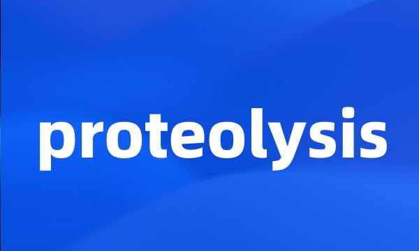 proteolysis