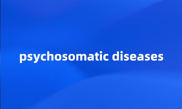 psychosomatic diseases