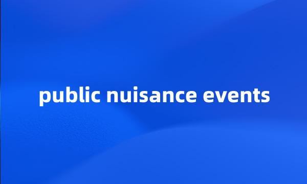 public nuisance events