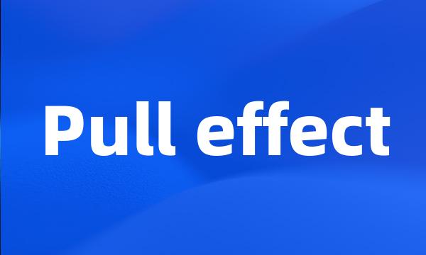 Pull effect