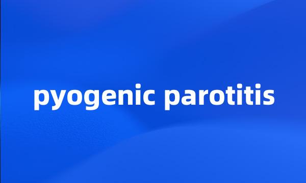 pyogenic parotitis