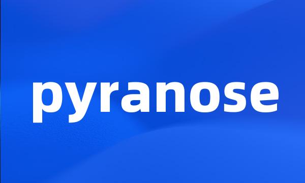 pyranose