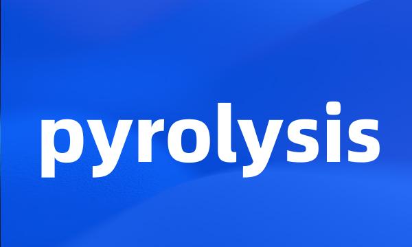 pyrolysis