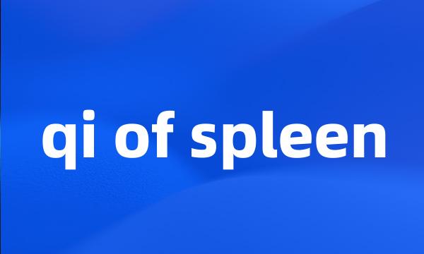 qi of spleen