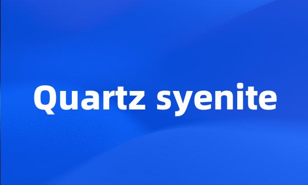 Quartz syenite