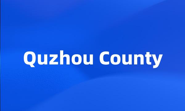 Quzhou County