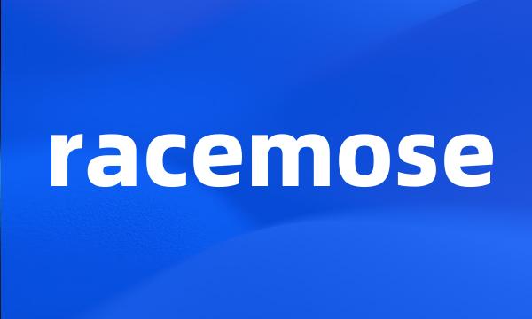 racemose