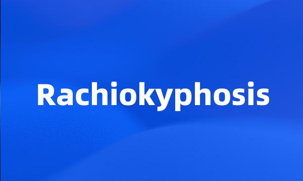 Rachiokyphosis