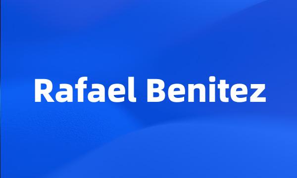 Rafael Benitez