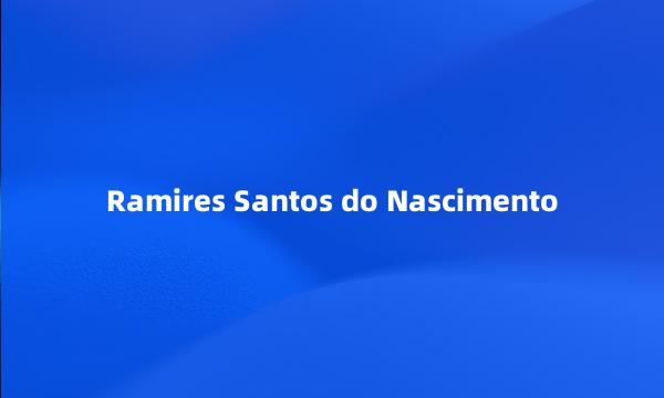 Ramires Santos do Nascimento