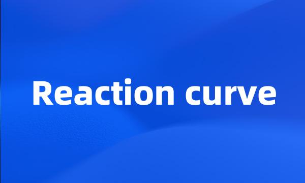 Reaction curve