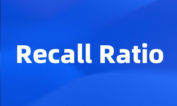 Recall Ratio