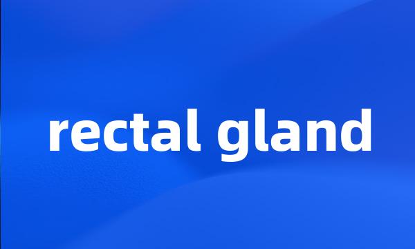 rectal gland