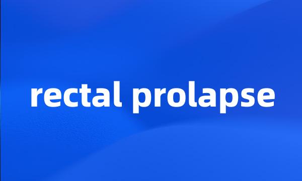 rectal prolapse