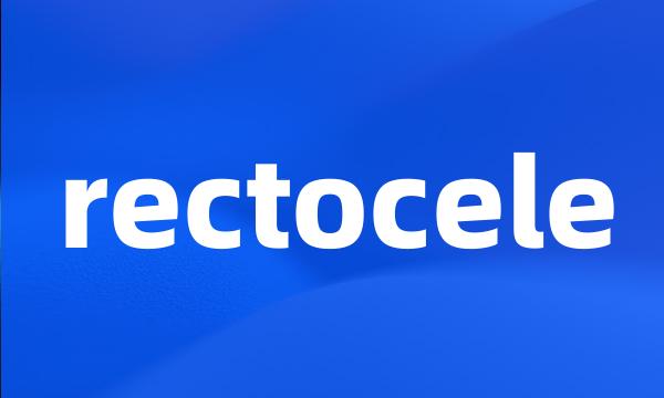 rectocele