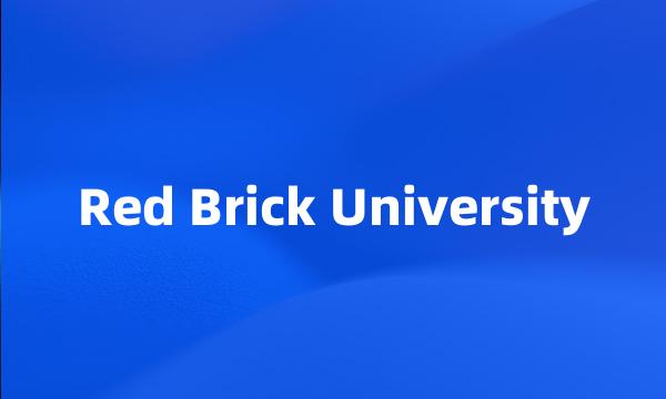 Red Brick University