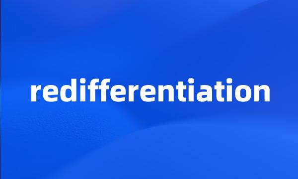 redifferentiation