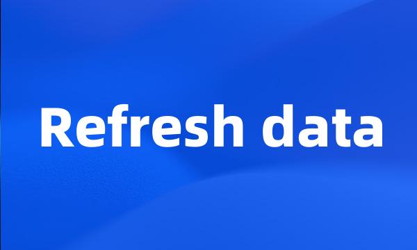 Refresh data