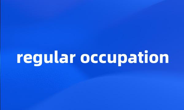 regular occupation