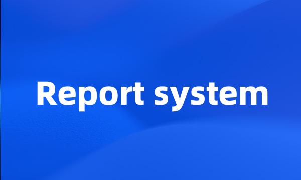 Report system