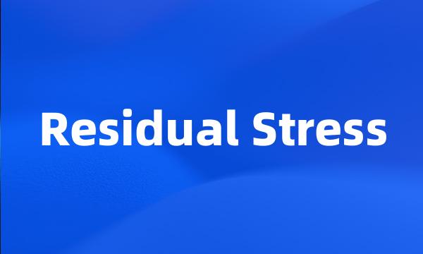 Residual Stress